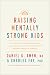 Raising Mentally Strong Kids: How to Combine the Power of Neuroscience with Love and Logic to Grow Confident, Kind, Responsible, and Resilient Children and Young Adults