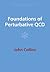 Foundations of Perturbative QCD (Cambridge Monographs on Particle Physics, Nuclear Physics and Cosmology)