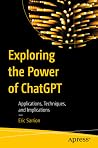 Exploring the Power of ChatGPT: Applications, Techniques, and Implications