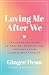 Loving Me After We: The Essential Guide to Healing, Growing, and Thriving After a Toxic Relationship