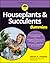 Houseplants & Succulents For Dummies by Steven A. Frowine
