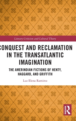 Conquest and Reclamation in the Transatlantic Imagination (Literary Criticism and Cultural Theory)