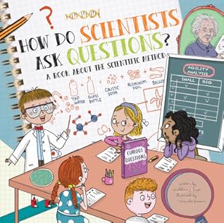 How Do Scientists Ask Questions? by Madeline J Hayes