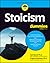 Stoicism For Dummies