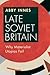 Late Soviet Britain by Abby Innes
