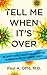 Tell Me When It's Over: An ...