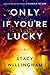 Only If You're Lucky