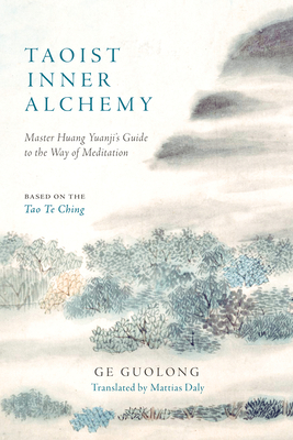 Taoist Inner Alchemy: Master Huang Yuanji's Guide to the Way of Meditation (Paperback)