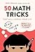 50 Math Tricks That Will Ch...
