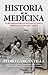 Historia de la medicina: Un recorrido por los hitos de la ciencia médica a lo largo del tiempo