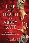 Life and Death at Abbey Gate by Mikael Cook
