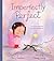 Imperfectly Perfect: A stor...