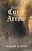 Curse of the Arrow (Descendants of Robin Hood)