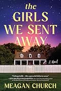 The Girls We Sent Away