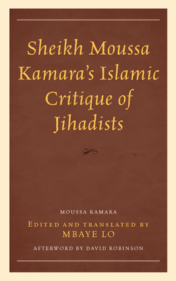 Sheikh Moussa Kamara’s Islamic Critique of Jihadists (Hardcover)
