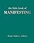 The Little Book of Manifesting: Dream. Believe. Achieve.