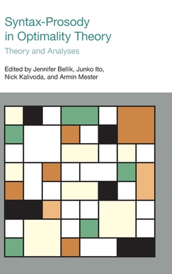 Syntax-Prosody in Optimality Theory: Theory and Analyses (Advances in Optimality Theory)