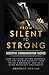 From Silent To Strong: Assertive Communication Tactics, Learn to Express Thoughts Openly, Set Boundaries and Have Peace, 15 Easy Tactics to Say No, Empowering Tricks to Deal with Difficult People