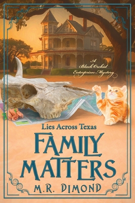 Family Matters: Lies Across Texas (Black Orchid Enterprises Mystery)