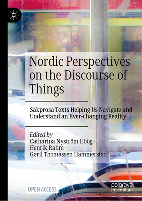Nordic Perspectives on the Discourse of Things: Sakprosa Texts Helping Us Navigate and Understand an Ever-changing Reality