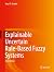 Explainable Uncertain Rule-...