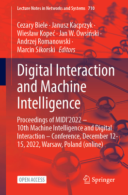 Digital Interaction and Machine Intelligence: Proceedings of MIDI’2022 – 10th Machine Intelligence and Digital Interaction – Conference, December ... (Lecture Notes in Networks and Systems)