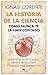 La historia de la ciencia como nunca te la han contado by Ignasi Llorente