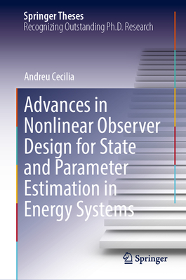 Advances in Nonlinear Observer Design for State and Parameter Estimation in Energy Systems (Springer Theses)