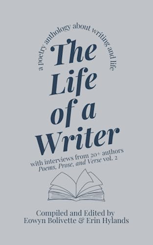 The Life of a Writer: A Poetry Anthology About Writing and Life (Paperback)