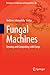 Fungal Machines by Andrew Adamatzky