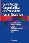 Univentricular Congenital Heart Defects and the Fontan Circulation: Practical Manual for Patient Management