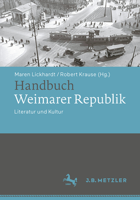 Handbuch Weimarer Republik: Literatur und Kultur (German Edition)