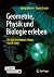 Geometrie, Physik und Biolo...