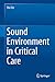 Sound Environment in Critical Care