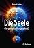 Die Seele, ein geniales Hirngespinst? (German Edition)