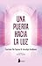 UNA PUERTA HACIA LA LUZ (Spanish Edition)