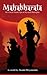 Mahabharata:The Classic Hindu Epic of War and Philosophy