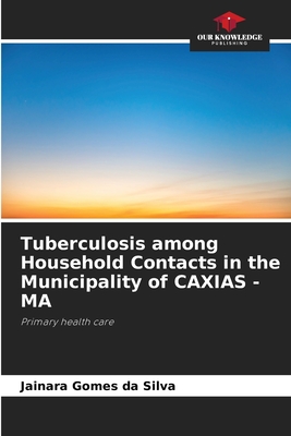 Tuberculosis among Household Contacts in the Municipality of CAXIAS - MA: Primary health care