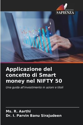 Applicazione del concetto di Smart money nel NIFTY 50: Una guida all'investimento in azioni e titoli (Italian Edition)