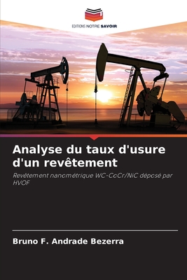 Analyse du taux d'usure d'un revêtement: Revêtement nanométrique WC-CoCr/NiC déposé par HVOF (French Edition)