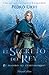 El Secreto del Rey (The King's Secret - Spanish Edition): El Sendero del Guardabosques, Libro 2 (Path of the Ranger, Book 2) (El Sendero Del Guardabosques/ Path of the Ranger, 2)