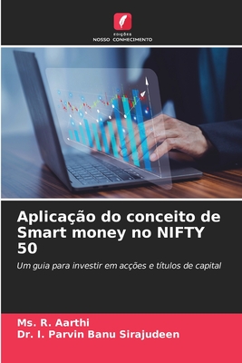 Aplicação do conceito de Smart money no NIFTY 50: Um guia para investir em acções e títulos de capital (Portuguese Edition)