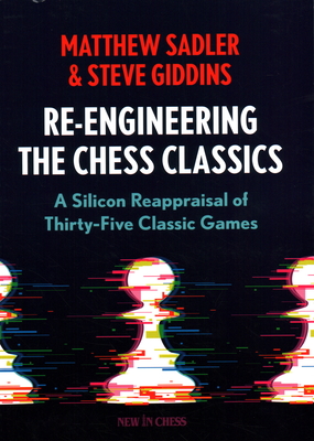 Re-Engineering The Classics: A Silicon Reappraisal of Thirty-Five Classic Games (Paperback)