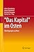 "Das Kapital“ im Osten: Übe...