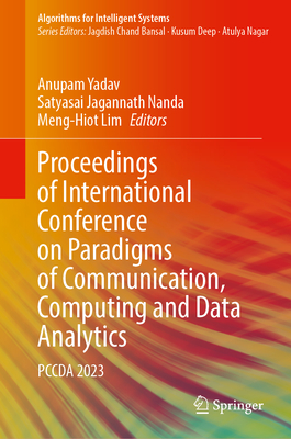 Proceedings of International Conference on Paradigms of Communication, Computing and Data Analytics: PCCDA 2023 (Algorithms for Intelligent Systems)