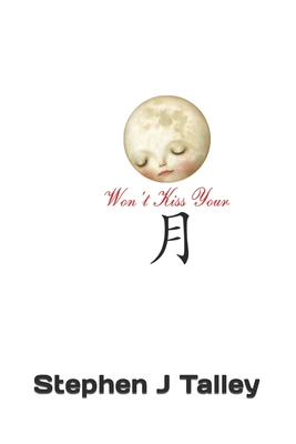 I Won’t Kiss Your Moon