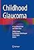 Childhood Glaucoma: A Case ...