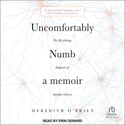 Uncomfortably Numb: A Memoir About the Life-altering Diagnosis of Multiple Sclerosis