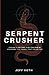 Serpent Crusher by Jeff Voth