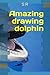 Amazing drawing dolphin